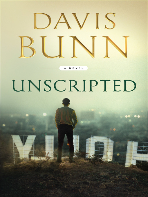 Title details for Unscripted by Davis Bunn - Available